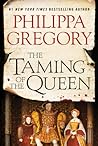 The Taming of the Queen by Philippa Gregory