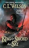 King of Sword and Sky by C.L. Wilson