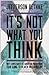 It's Not What You Think: Wh...