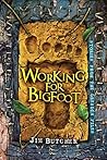 Working for Bigfoot by Jim Butcher