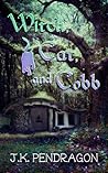 Witch, Cat, and Cobb by J.K. Pendragon