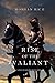 Rise of the Valiant by Morgan Rice