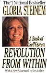 Revolution from Within by Gloria Steinem