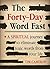 The Forty-Day Word Fast: A Spiritual Journey to Eliminate Toxic Words From Your Life