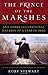 The Prince of the Marshes: And Other Occupational Hazards of a Year in Iraq