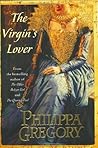 The Virgin's Lover by Philippa Gregory