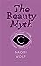 The Beauty Myth by Naomi Wolf