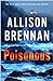 Poisonous (Max Revere, #3) by Allison Brennan