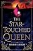 The Star-Touched Queen (The Star-Touched Queen, #1)