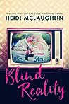 Blind Reality by Heidi McLaughlin