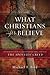 What Christians Ought to Believe: An Introduction to Christian Doctrine Through the Apostles’ Creed