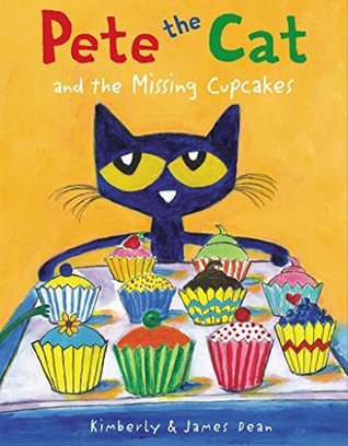 Pete the Cat and the Missing Cupcakes by Kimberly  Dean