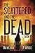 The Scattered and the Dead (Book 1): A Post-Apocalyptic Series