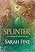 Splinter (Reliquary, #2)