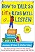 How to Talk so Little Kids Will Listen: A Survival Guide to Life with Children Ages 2-7 (The How To Talk Series)