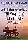 And Every Morning the Way Home Gets Longer and Longer by Fredrik Backman