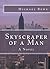 Skyscraper of a Man by Michael  Bowe