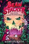 Beanstalker and Other Hilarious Scarytales by Kiersten White