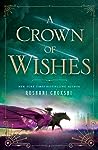 A Crown of Wishes by Roshani Chokshi