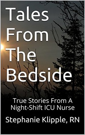 Tales From The Bedside by Stephanie Klipple