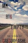 Mr. Big Empty by Gregory Ashe