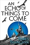 An Echo of Things to Come by James  Islington