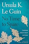 No Time To Spare by Ursula K. Le Guin