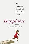 Happiness by Heather Harpham