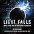 Light Falls: Space, Time, and an Obsession of Einstein