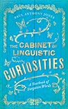 The Cabinet of Linguistic Curiosities by Paul Anthony Jones