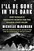 I'll Be Gone in the Dark by Michelle McNamara