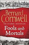 Fools and Mortals by Bernard Cornwell