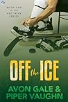 Off the Ice by Avon Gale