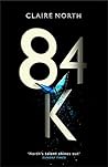 84K by Claire North