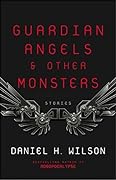 Guardian Angels and Other Monsters