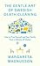 The Gentle Art of Swedish Death Cleaning: How to Free Yourself and Your Family from a Lifetime of Clutter