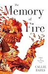 The Memory of Fire by Callie Bates