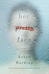 Her Pretty Face by Robyn Harding