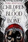 Children of Blood and Bone by Tomi Adeyemi