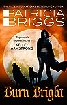 Burn Bright by Patricia Briggs