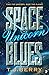 Space Unicorn Blues (Reason...