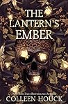 The Lantern's Ember by Colleen Houck