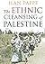 The Ethnic Cleansing of Palestine