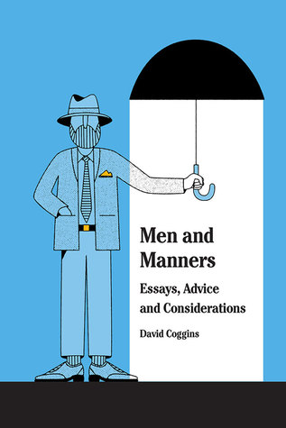 Men and Manners: Essays, Advice, and Considerations