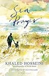 Sea Prayer by Khaled Hosseini