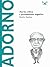 Adorno: Teoria crítica y pensamiento negativo (Biblioteca Descubrir la Filosofía, #47)