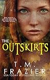 The Outskirts by T.M. Frazier