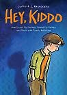 Hey, Kiddo by Jarrett J. Krosoczka