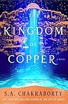 The Kingdom of Copper (The Daevabad Trilogy, #2)