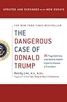 The Dangerous Case of Donald Trump by Bandy X. Lee